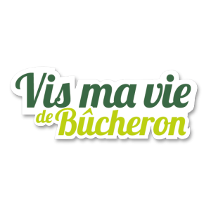 Vis ma vie de bûcheron