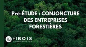 Pré-étude conjoncture des entreprises forestières 2026